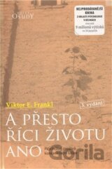 A přesto říci životu ano