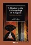 Reader in the Anthropology of Religion, A