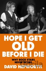 Hope I Get Old Before I Die