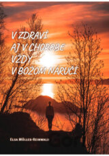 V zdraví aj chorobe vždy v Božom náručí