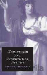 Romanticism and Improvisation, 1750-1850