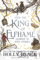 How The King of Elfhame Learned to Hate Stories