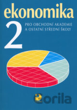 Ekonomika 2 pro obchodní akademie a ostatní střední školy