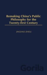 Remaking China's Public Philosophy for the Twenty-First Century