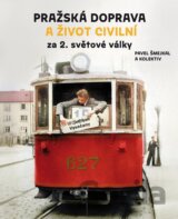 Pražská doprava a život civilní za 2. světové války