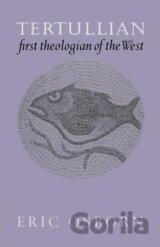 Tertullian, First Theologian of the West