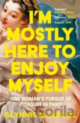Im Mostly Here to Enjoy Myself