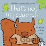That´s Not My Squirrel