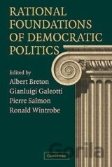 Rational Foundations of Democratic Politics