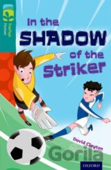 Oxford Reading Tree TreeTops Fiction 16 In the Shadow of the Striker