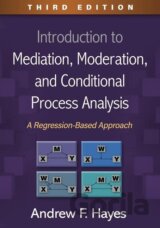 Introduction to Mediation, Moderation, and Conditional Process Analysis
