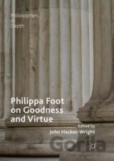 Philippa Foot on Goodness and Virtue