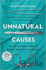 Unnatural Causes : ´An absolutely brilliant book. I really recommend it, I don't often say that´ Jeremy Vine, BBC Radio 2