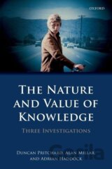 The Nature and Value of Knowledge