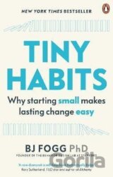 Tiny Habits : Why Starting Small Makes Lasting Change Easy