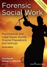 Forensic Social Work: Psychosocial and Legal Issues Across Diverse Populations and Settings