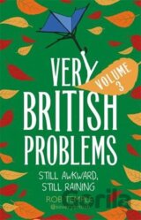 Very British Problems Volume III : Still Awkward, Still Raining