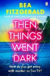 Then Things Went Dark