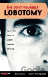 The Do It Yourself Lobotomy