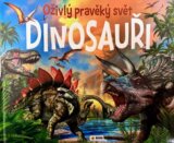 Dinosauři - Oživlý pravěký svět