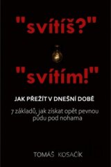 "svítiš?" "svítím!" - Jak přežít v dnešní době