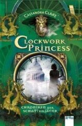 Chroniken der Schattenjäger 03. Clockwork Princess