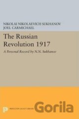The Russian Revolution 1917 : A Personal Record by N.N. Sukhanov