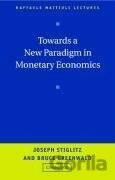 Towards a New Paradigm in Monetary Economics