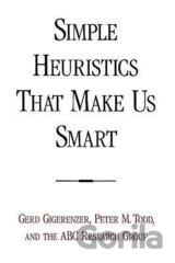 Gigerenzer, G: Simple Heuristics That Make Us Smart
