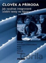 Člověk a příroda Jak využívat integrované učební texty ve výuce