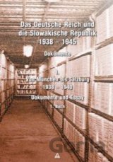 Das Deutsche Reich und die Slowakische Republik 1938 – 1945, Dokumente, Buch 1