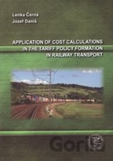 Application of Cost Calculations in the Tariff Policy Formation in Railway Transport