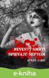 Nevesty smrti spievajú šeptom