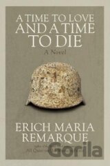 A Time to Love and a Time to Die: A Novel