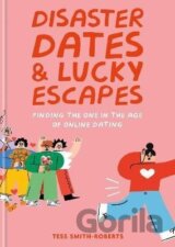 Disaster Dates and Lucky Escapes: Finding the one in the age of online dating