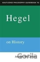 Routledge Philosophy Guidebook to Hegel on History