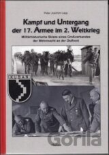 Kampf und Untergang der 17. Armee im 2. Weltkrieg
