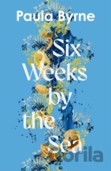 Six Weeks by the Sea