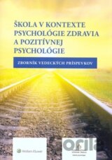 Škola v kontexte psychológie zdravia a pozitívnej psychológie