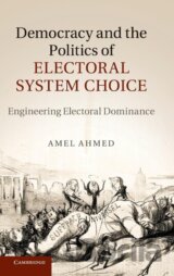 Democracy and the Politics of Electoral System Choice