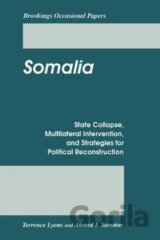 Somalia : State Collapse, Multilateral Intervention, and Strategies for Political Reconstruction