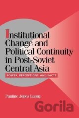 Institutional Change and Political Continuity in Post-Soviet Central Asia