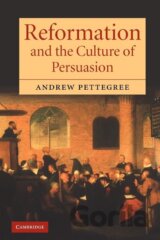 Reformation and the Culture of Persuasion
