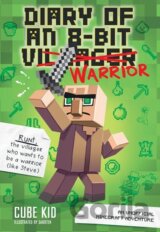 Diary of an 8-Bit Warrior: An Unofficial Minecraft Adventure