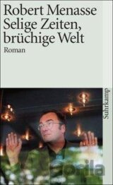 Selige Zeiten, brüchige Welt
