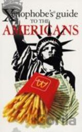 The Xenophobe´s Guide to the Americans