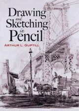 Guptill, A: Drawing and Sketching in Pencil