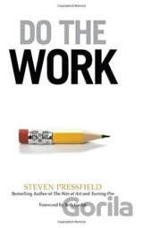 Do the Work: Overcome Resistance and Get Out of Your Own Way
