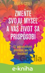 Zmeňte svoju myseľ a váš život sa prispôsobí