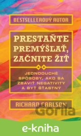 Prestaňte premýšľať, začnite žiť